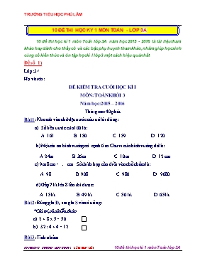 10 Đề kiểm tra cuối học kì I Toán lớp 3 - Năm học 2015-2016 - Trường Tiểu học Phú Lâm